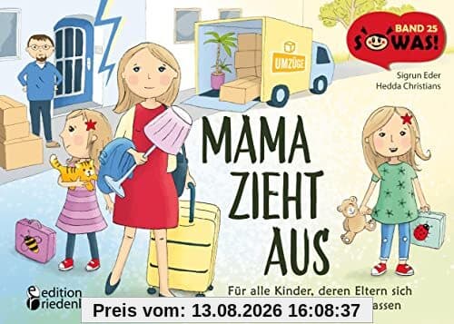 Mama zieht aus - Für alle Kinder, deren Eltern sich trennen oder scheiden lassen (SOWAS!)