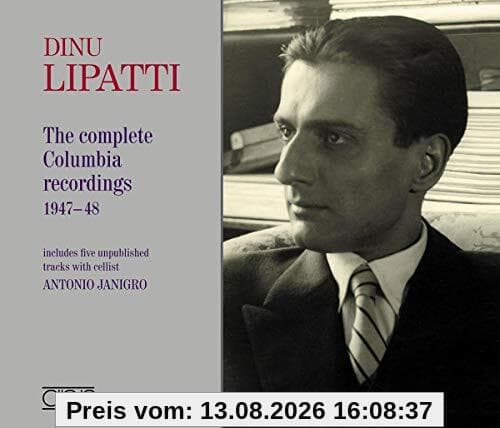 Dinu Lipatti : Die Columbia-Aufnahmen 1947-1948