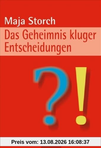 Das Geheimnis kluger Entscheidungen