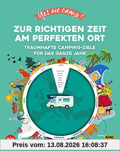 Yes we camp! Zur richtigen Zeit am perfekten Ort: Traumhafte Camping-Ziele für das ganze Jahr