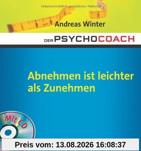 Der Psychocoach 3: Abnehmen ist leichter als Zunehmen. Mit Starthilfe-CD!