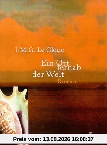 Ein Ort fernab der Welt: Roman