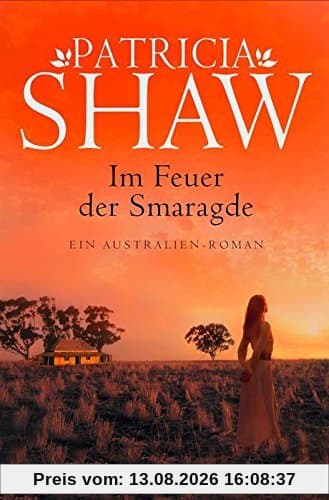 Im Feuer der Smaragde: Ein Australien-Roman (Knaur TB)