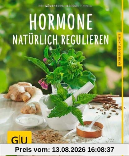 Hormone natürlich regulieren: (GU Ratgeber Gesundheit)