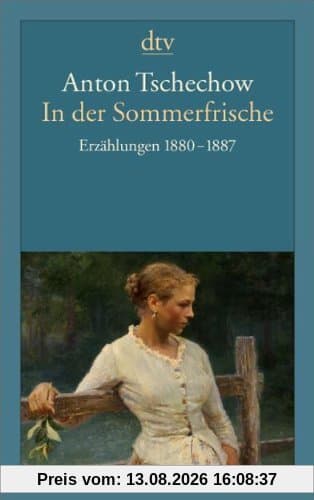 In der Sommerfrische: Erzählungen 1880 - 1887