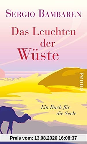 Das Leuchten der Wüste: Ein Buch für die Seele