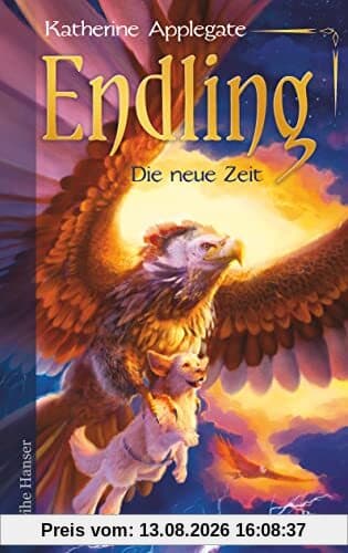 Endling - Die neue Zeit: Spannende Fantasy für Mädchen und Jungen ab 11 (Die Endling-Trilogie, Band 3)