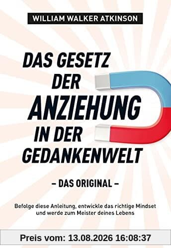 Das Gesetz der Anziehung in der Gedankenwelt: Das Original