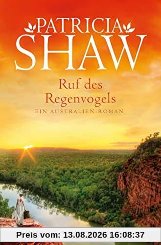 Ruf des Regenvogels: Ein Australien-Roman