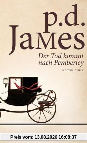 Der Tod kommt nach Pemberley: Kriminalroman