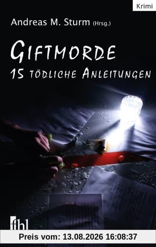 Giftmorde: 15 tödliche Anleitungen