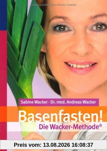 Basenfasten! Die Wacker-Methode
