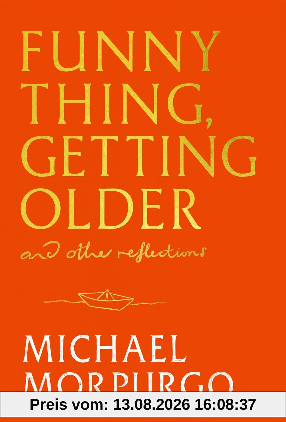 Funny Thing, Getting Older: Reflections on life, storytelling and wonder