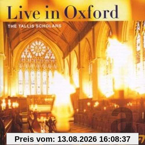 The Tallis Scholars Live in Oxford - Chorwerke von Josquin, Taverner, Byrd, Tallis, Obrecht u.a.