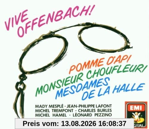 Vive Offenbach ! (Pomme d'Api · Monsieur Choufleuri · Mesdames de la Halle)