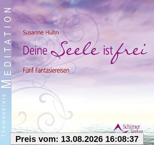 Deine Seele ist frei - Fünf Fantasiereisen