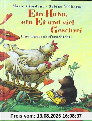 Ein Huhn, ein Ei und viel Geschrei: Eine Bauernhofgeschichte