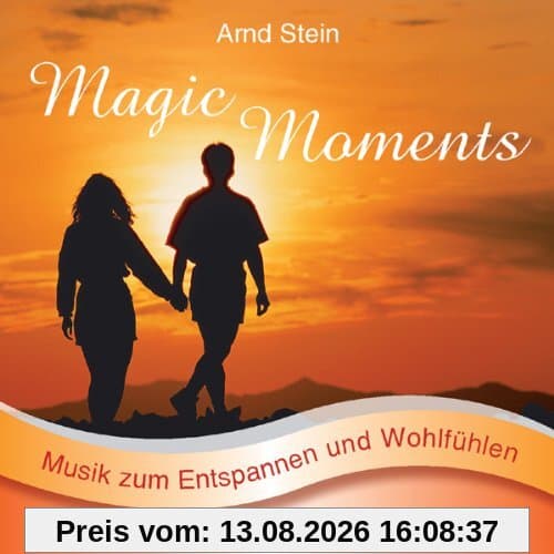Magic Moments: Sanfte Musik zum Entspannen und Wohlfühlen