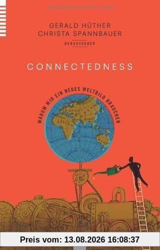 Connectedness: Warum wir ein neues Weltbild brauchen