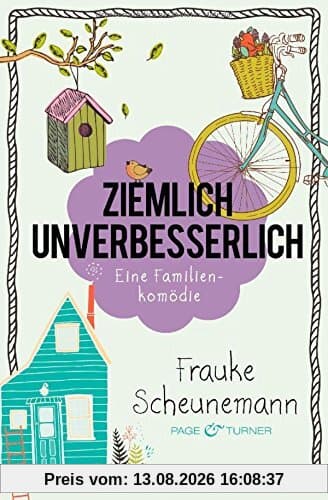 Ziemlich unverbesserlich: Eine Familienkomödie