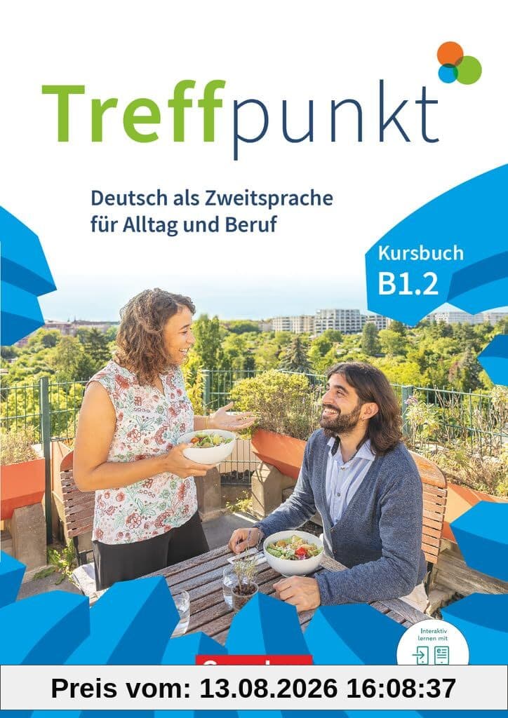 Treffpunkt - Deutsch für die Integration - Allgemeine Ausgabe – Deutsch als Zweitsprache für Alltag und Beruf - B1: Teilband 2: Kursbuch - Inkl. ... für Alltag und Beruf, B1: Teilband 2)