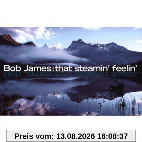 That Steamin' Feelin'