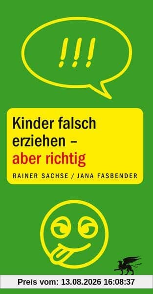 Kinder falsch erziehen - aber richtig