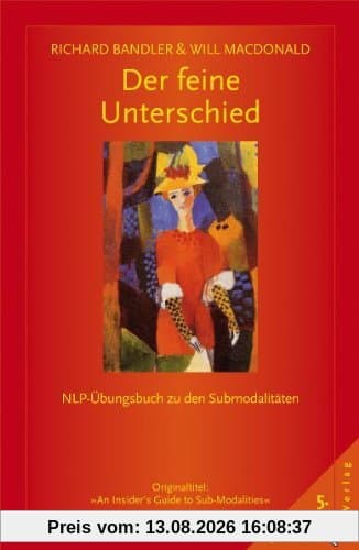 Der feine Unterschied: NLP-Übungsbuch zu den Submodalitäten