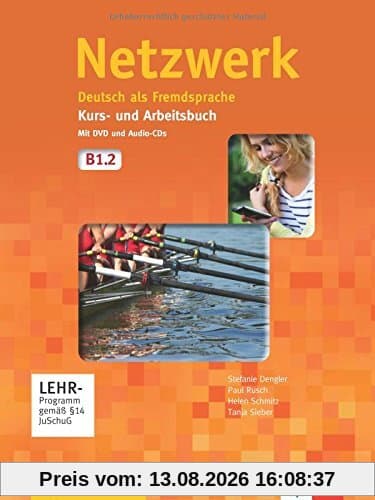 Netzwerk, B1.2 : Deutsch als Fremdsprache : Kurs- und Arbeitsbuch mit DVD und Audio-CDs