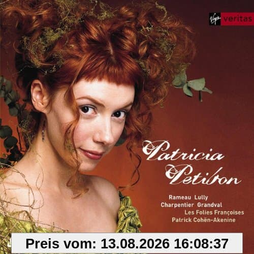 Patricia Petibon ~ Airs Baroques Français (Airs des französischen Barock) / Les Folies Françoises · Cohën-Akenine