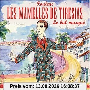 Francis Poulenc: Le mamelles de Tirésias (Opern-Gesamtaufnahme) ~ Le bal masqué (Kantate für Bariton)