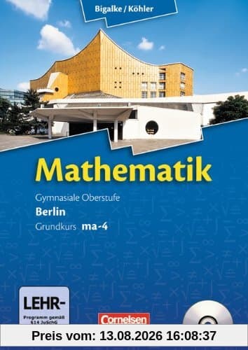 Bigalke/Köhler: Mathematik Sekundarstufe II - Berlin - Neubearbeitung: Grundkurs ma-4 - Qualifikationsphase - Schülerbuch mit CD-ROM