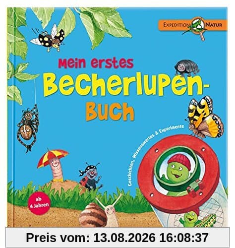 Mein erstes Becherlupen-Buch: Geschichten, Wissenswertes & Experimente