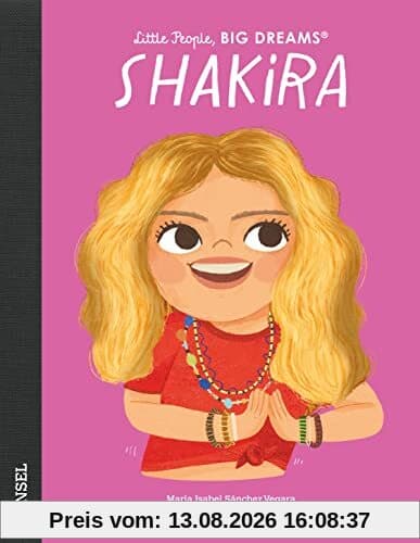 Shakira: Little People, Big Dreams. Deutsche Ausgabe | Kinderbuch ab 4 Jahre