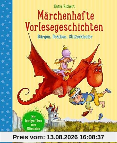 Märchenhafte Vorlesegeschichten: Burgen, Drachen, Glitzerkleider