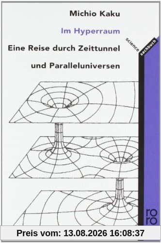 Im Hyperraum: Eine Reise durch Zeittunnel und Paralleluniversen