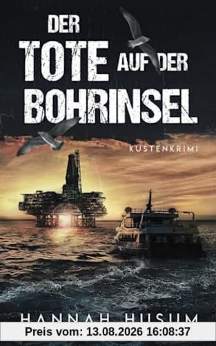 Der Tote auf der Bohrinsel: Küstenkrimi (Behrens & Winter ermitteln, Band 2)
