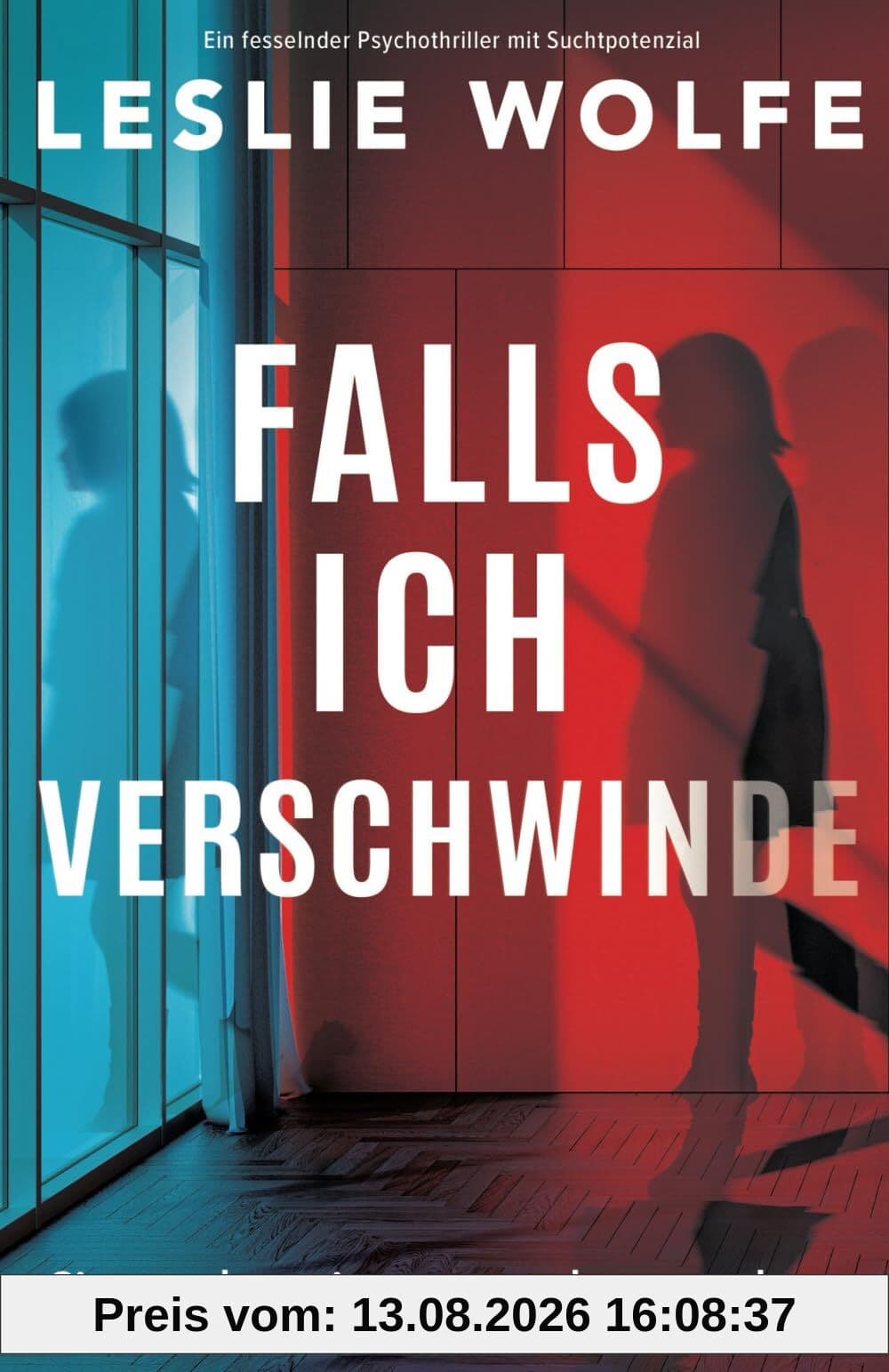 Falls ich verschwinde: Ein fesselnder Psychothriller mit Suchtpotenzial