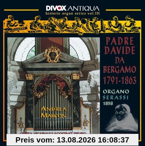 Padre Davide da Bergamo: Romantic Organ Works (Serassi-Orgel der Chiesa Vicariale di S. Agostino zu Treviso)