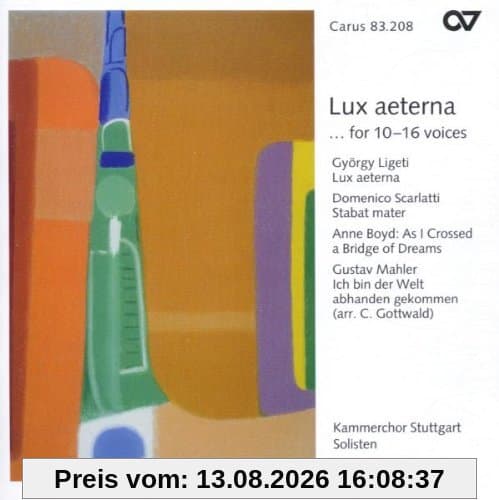 Lux Aeterna (Werke für 10-16 Stimmen von Ligeti, Scarlatti, Boyd und Mahler)