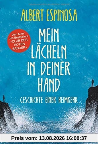 Mein Lächeln in deiner Hand: Geschichte einer Heimkehr