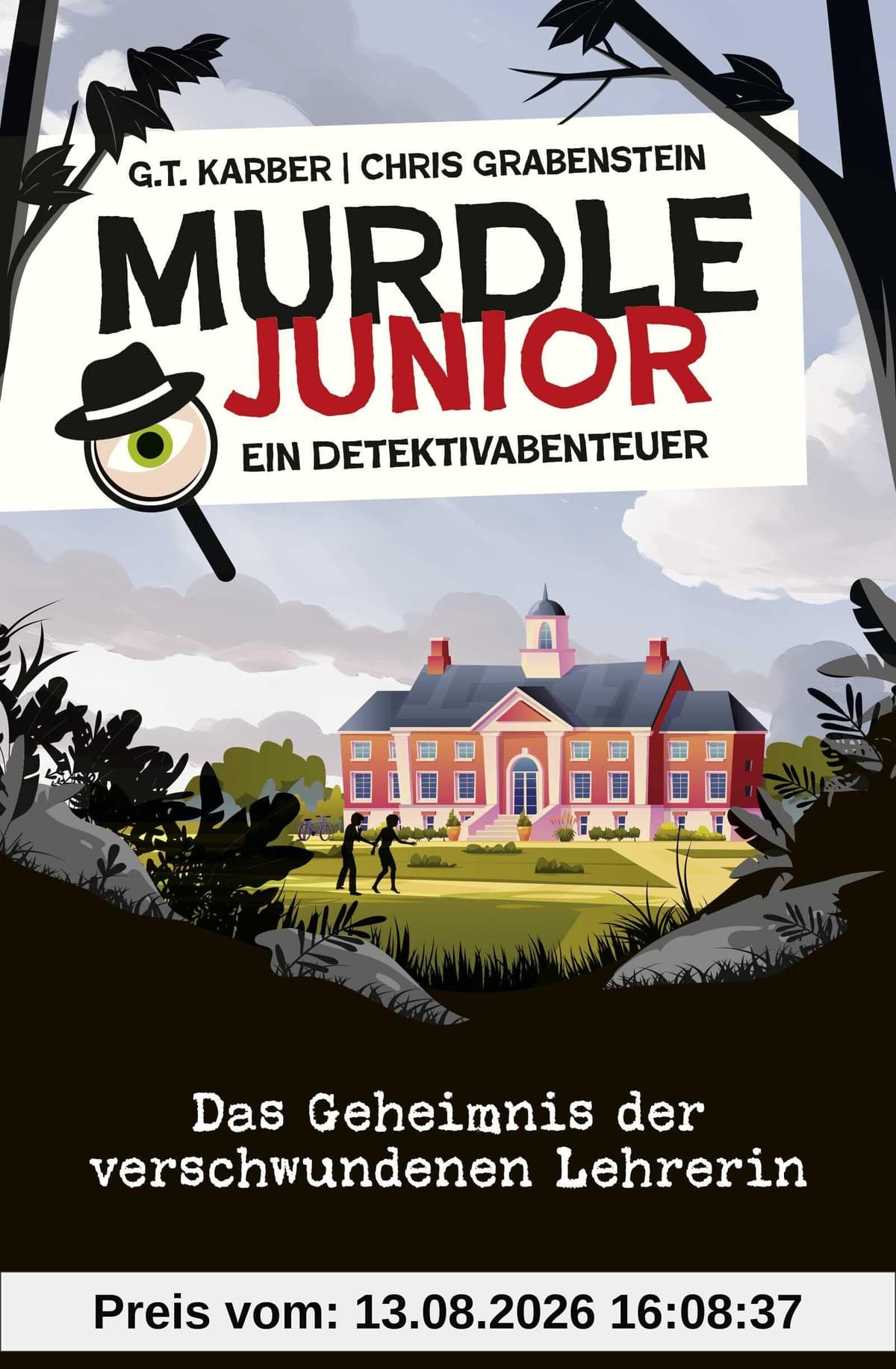 Murdle junior – Ein Detektivabenteuer: Das Geheimnis der verschwundenen Lehrerin | Spannender Kinderkrimi zum Mitraten ab 10 Jahren I Zum Mitmachen, Rätseln und Detektiv spielen!