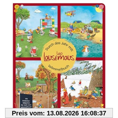 Leo Lausemaus - Wimmelbuch durchs Jahr Mit Entdeckerkläppchen für noch mehr Wimmelfreude!: Papp-Wimmelbuch mit Klappen zum Entdecken für Kinder ab 3 Jahren