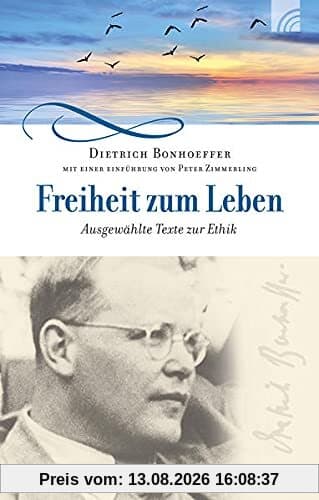 Freiheit zum Leben: Ausgewählte Texte zur Ethik