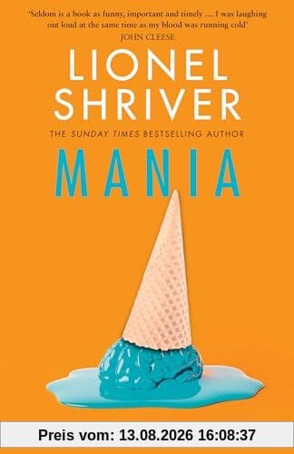 Mania: The latest novel from the award-winning author of We Need To Talk About Kevin