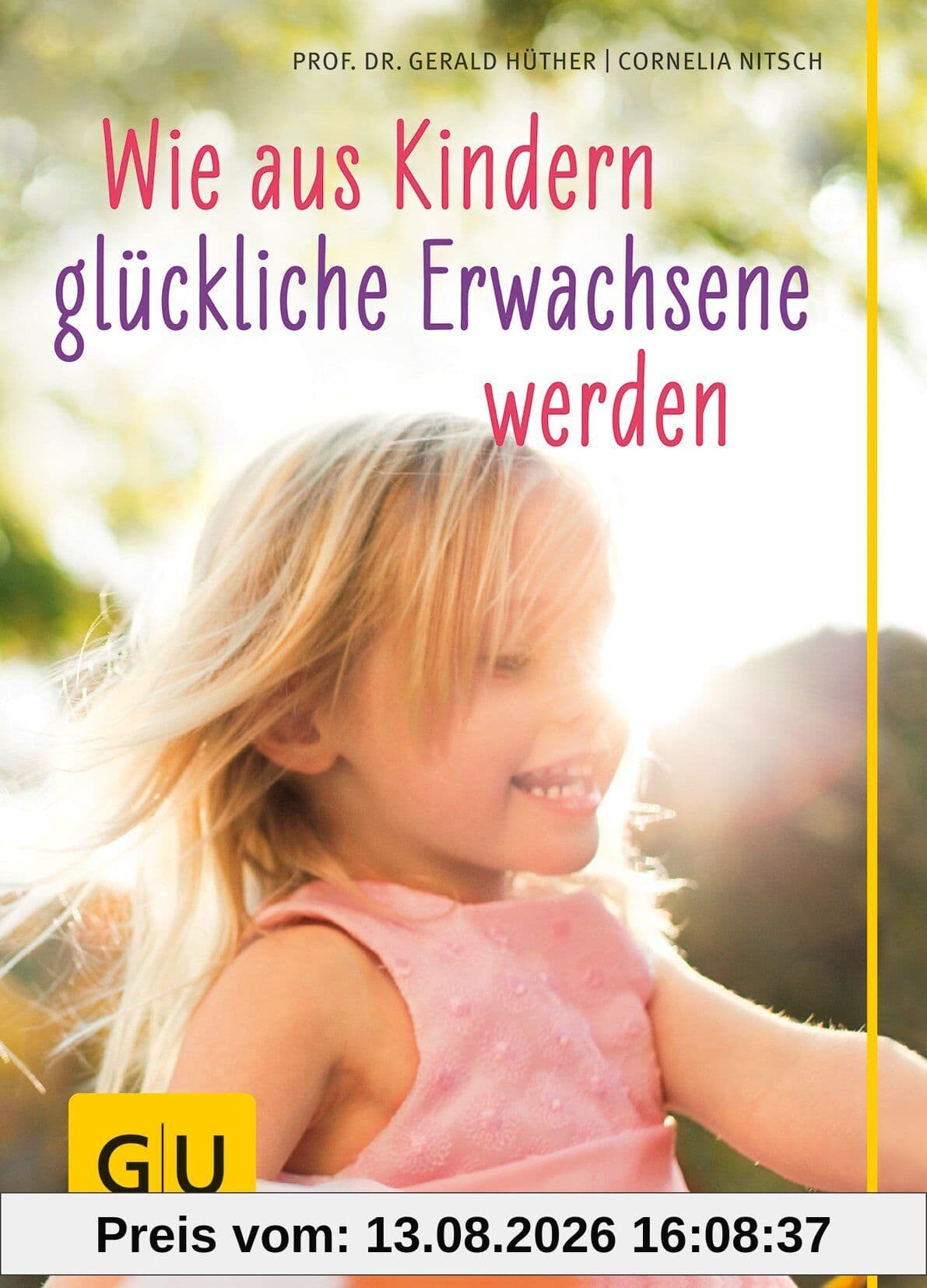 Wie aus Kindern glückliche Erwachsene werden