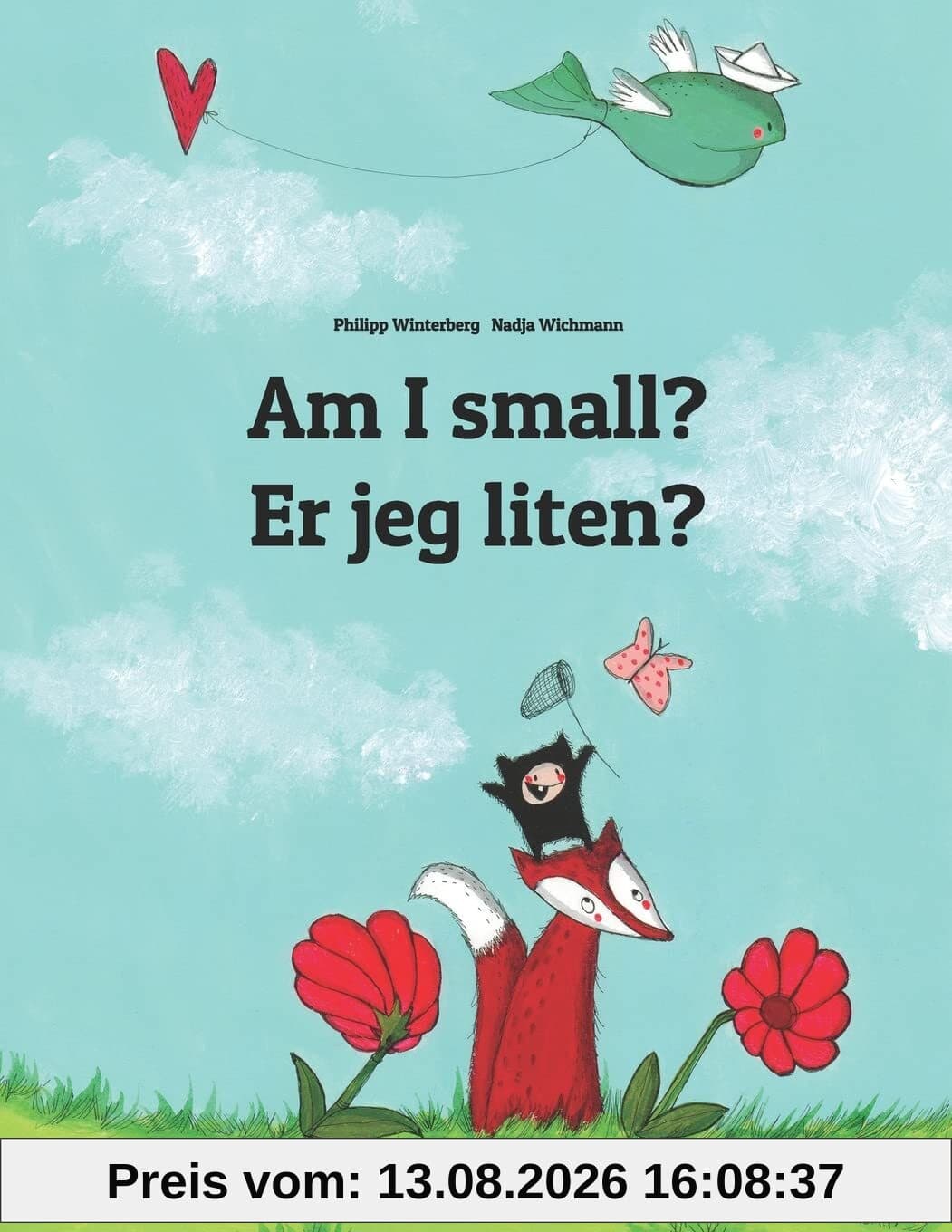 Am I small? Er jeg liten?: Children's Picture Book English-Norwegian (Bilingual Edition) (Bilingual Books (English-Norwegian) by Philipp Winterberg)