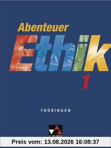 Abenteuer Ethik - Thüringen / Abenteuer Ethik 1: Unterrichtswerk für Ethik / Für die Jahrgangsstufen 5/6
