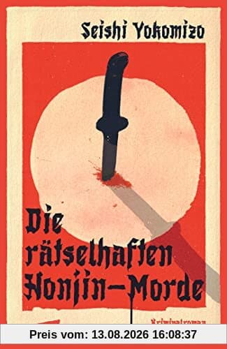Die rätselhaften Honjin-Morde: Kriminalroman