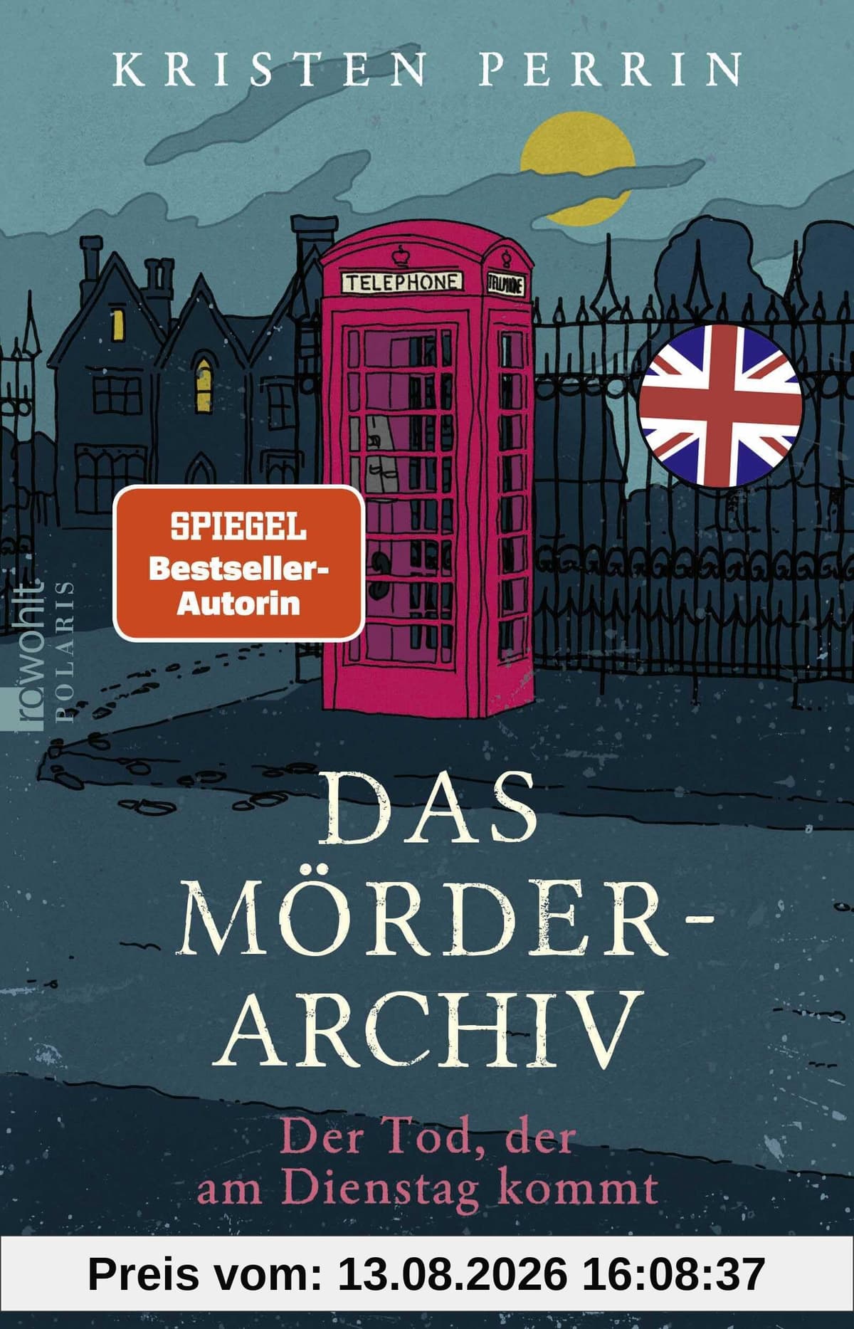 Das Mörderarchiv: Der Tod, der am Dienstag kommt